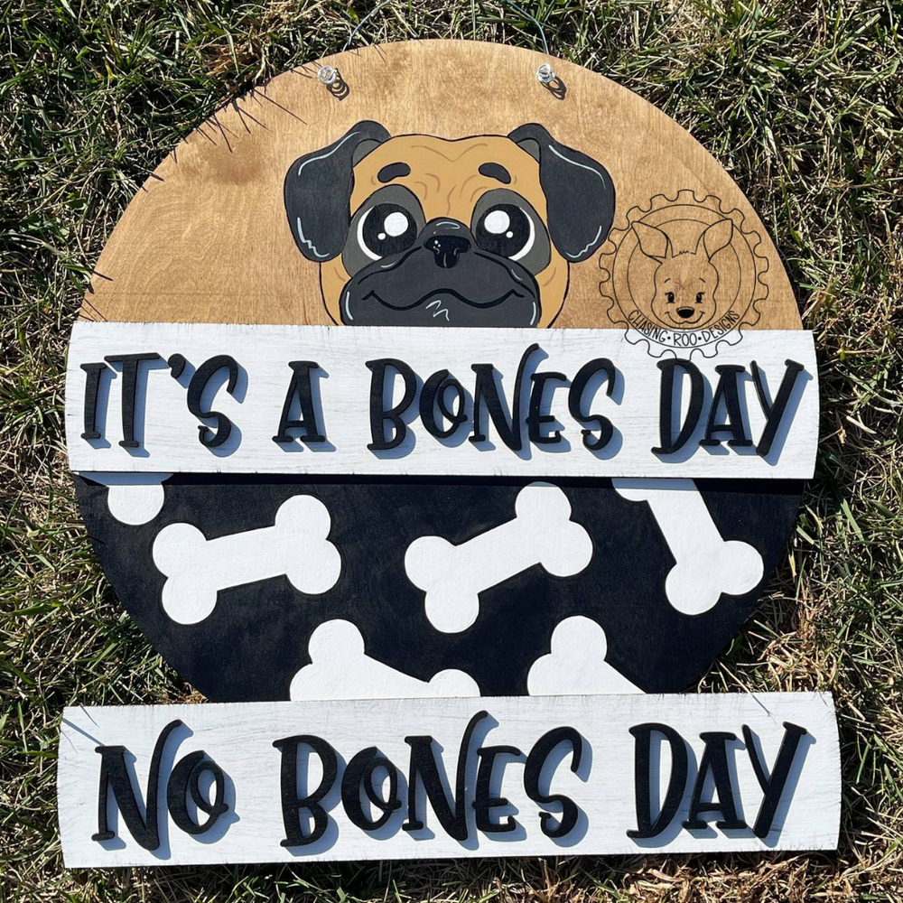 PAINTED- No Bones - Bones Day - Door Hanger - Pug - Dog Door Hanger - Funny Door Hanger