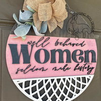 
              Painted - Well Behaved Women Seldom Make History Sign - Women's Rights - RGB - Farmhouse Door Hanger - Door Sign
            